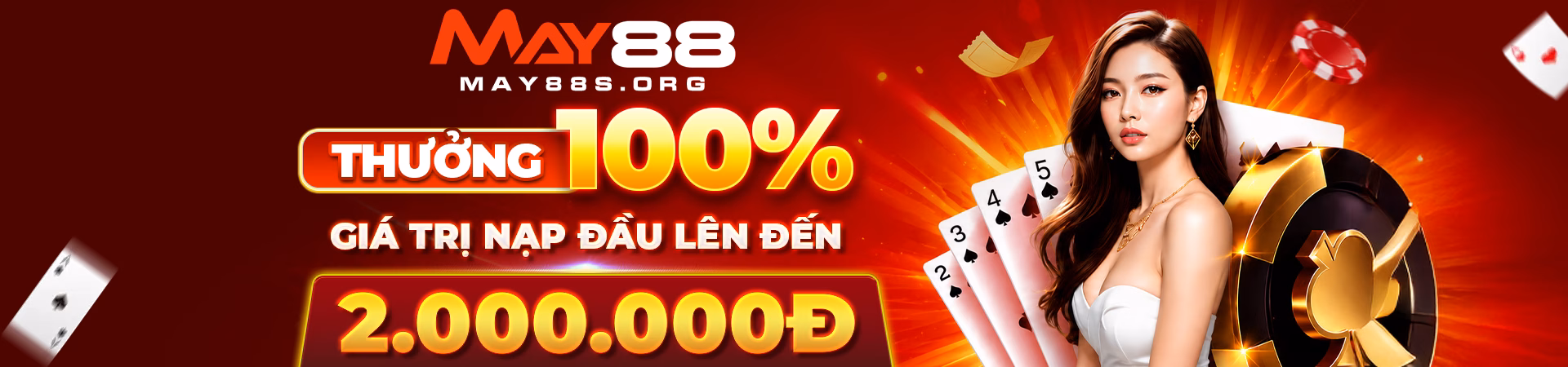 MAY88 thuong 100 gia tri nap dau len den 2000000d